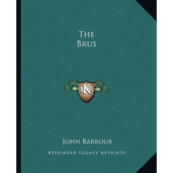 The Brus Paperback 1162689951 9781162689951 John Barbour