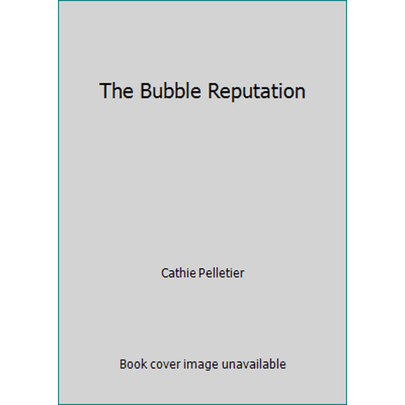 Pre-Owned The Bubble Reputation (Paperback) 0671890107 9780671890100