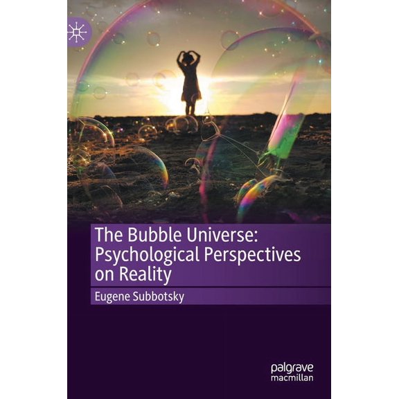 The Bubble Universe: Psychological Perspectives on Reality, (Hardcover)
