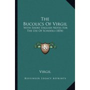 The Bucolics Of Virgil With Short English Notes For The Use Of Schools 1854 Paperback