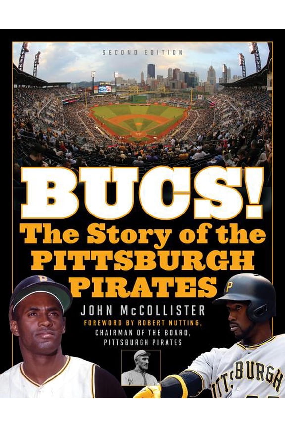 The Bucs! : The Story of the Pittsburgh Pirates (Edition 2) (Paperback)