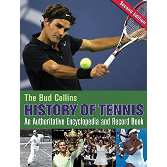 Pre-Owned The Bud Collins History of Tennis: An Authoritative Encyclopedia and Record Book (Paperback) 0942257707 9780942257700
