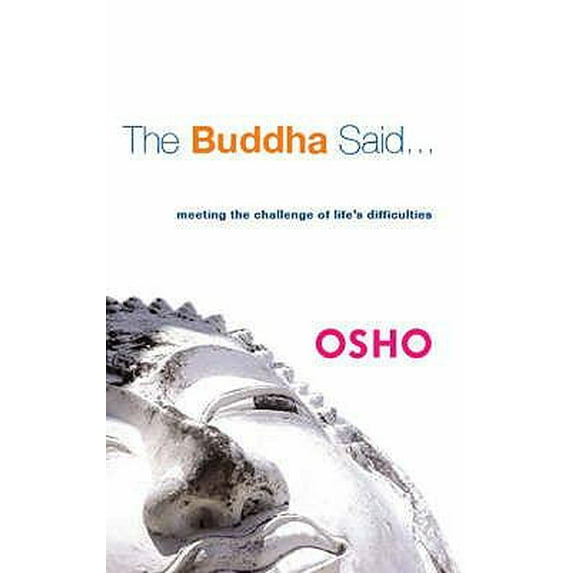 Pre-Owned The Buddha Said-: Meeting the Challenge of Life's Difficulties. Osho (Paperback) 1842931121 9781842931127