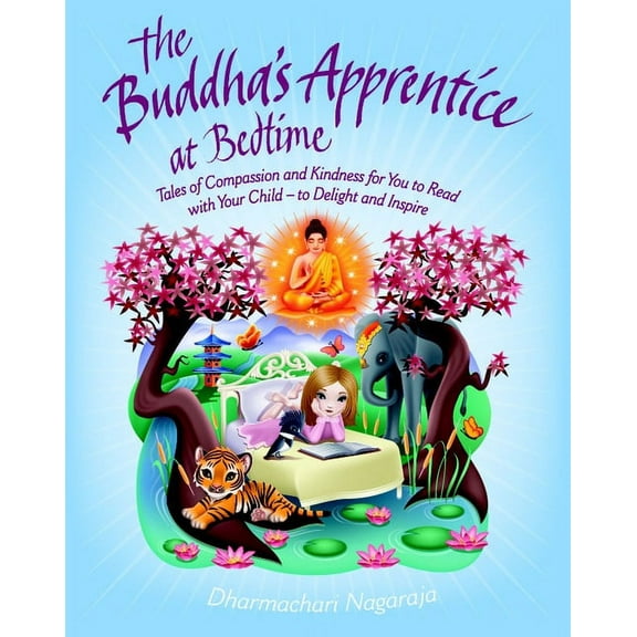 The Buddha's Apprentice at Bedtime: Tales of Compassion and Kindness for You to Read with Your Child - To Delight a, (Paperback)