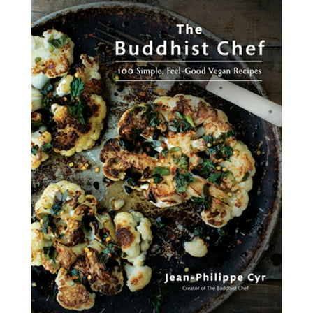 Pre-Owned The Buddhist Chef: 100 Simple, Feel-Good Vegan Recipes: A Cookbook (Paperback) 0525610243 9780525610243