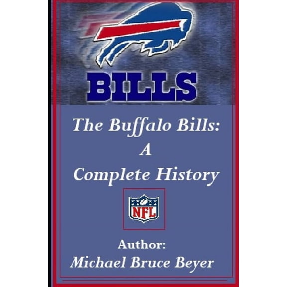 The Buffalo Bills: A Complete History, (Paperback)