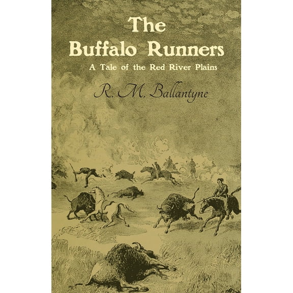 The Buffalo Runners: A Tale of the Red River Plains, (Paperback)