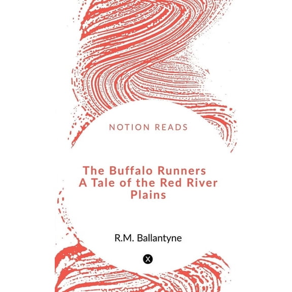 The Buffalo Runners A Tale of the Red River Plains, (Paperback)