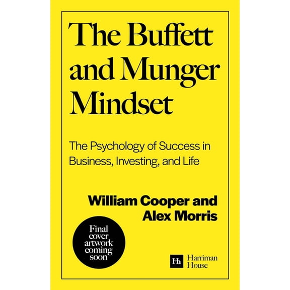 The Buffett and Munger Mindset: The Psychology of Success in Business, Investing, and Life, (Paperback)