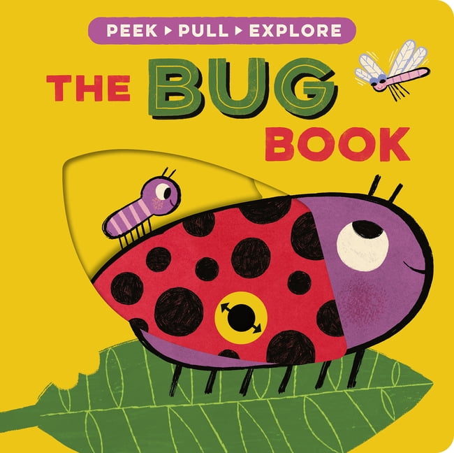 The Bug Book: Peek, Pull, Explore, (Board Book)