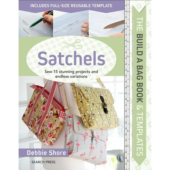 The Build a Bag Book: Satchels
