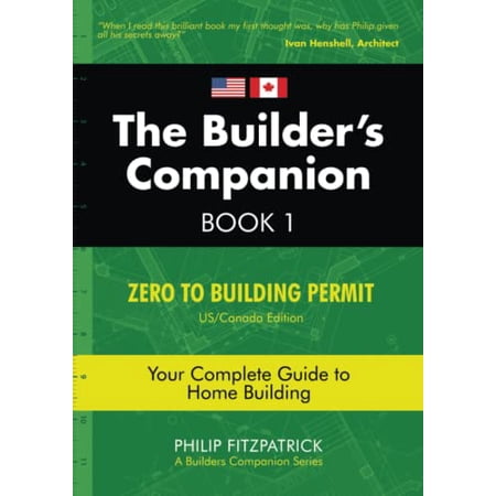 Pre-Owned The Builder s Companion: Zero to Building Permit Your Complete Guide to Home Building Book 1 US/Canada Edition (Paperback) 0645095907 9780645095906