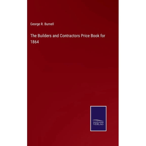The Builders and Contractors Price Book for 1864