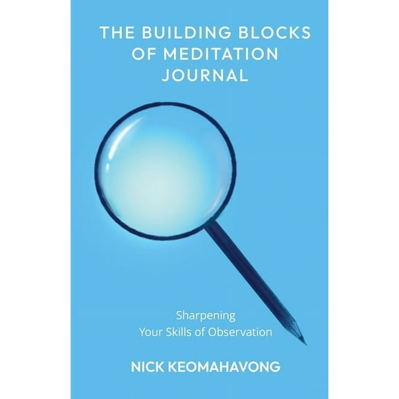 The Building Blocks of Meditation Journal, (Paperback)