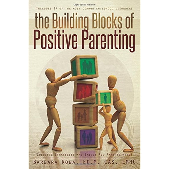 Pre-Owned The Building Blocks of Positive Parenting: Specific Strategies and Skills All Parents Need! Paperback
