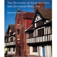 thumbnail image 1 of Pre-Owned The Building of Elizabethan and Jacobean England (Paul Mellon Centre for Studies in British Art S), 1 of 1