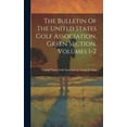 thumbnail image 1 of The Bulletin Of The United States Golf Association, Green Section, Volumes 1-2 (Hardcover), 1 of 1