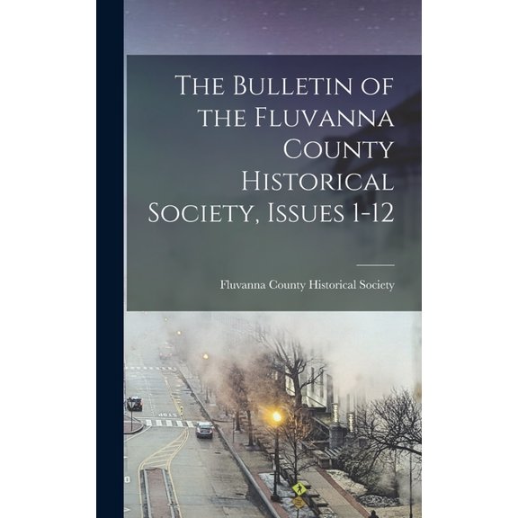 The Bulletin of the Fluvanna County Historical Society, Issues 1-12 (Hardcover)