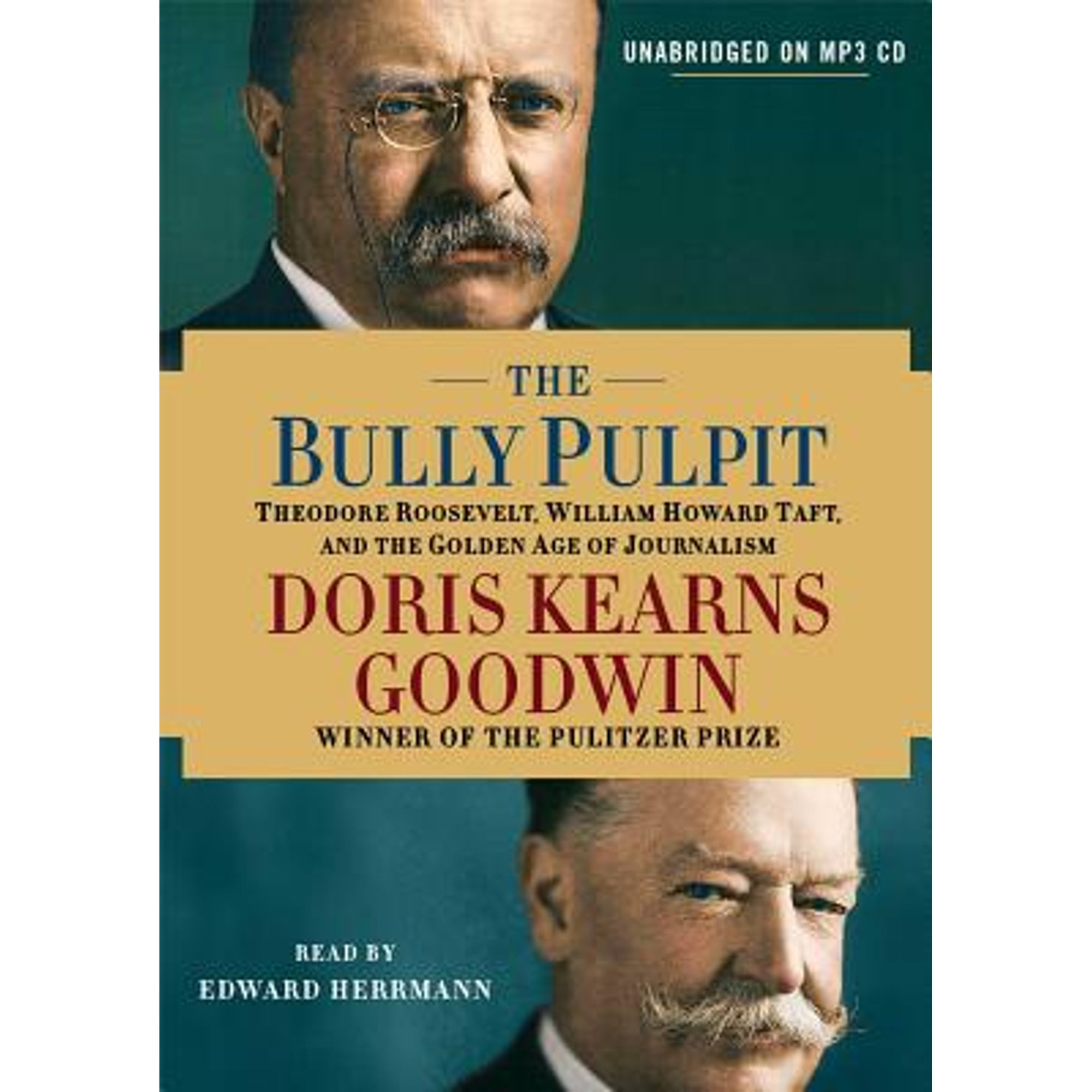 Pre-Owned The Bully Pulpit: Theodore Roosevelt, William Howard Taft, and the Golden Age of (Audiobook 9781442365704) by Doris Kearns Goodwin, Edward Herrmann