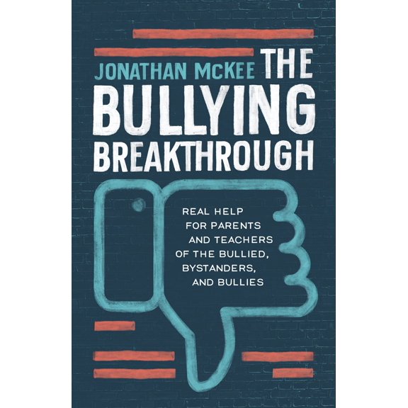 Pre-Owned The Bullying Breakthrough: Real Help for Parents and Teachers of the Bullied, Bystanders, and Bullies (Paperback) 1683226887 9781683226888