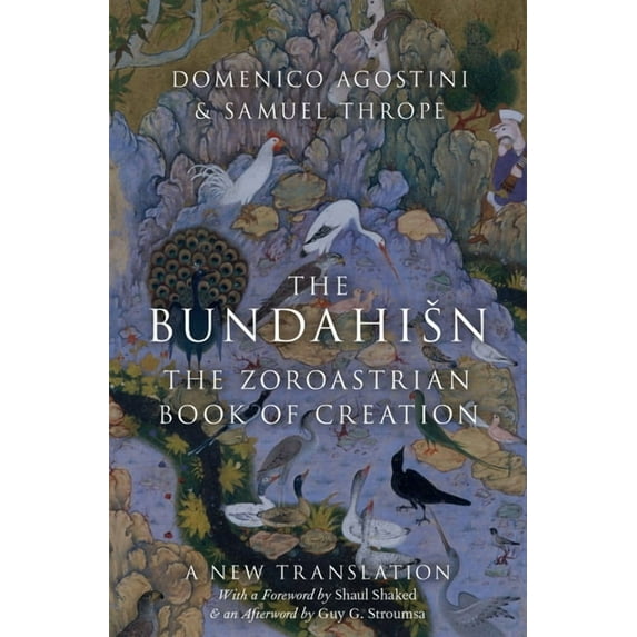 Bundahisn: The Zoroastrian Book of Creation, (Hardcover)