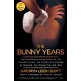 thumbnail image 1 of Pre-Owned The Bunny Years: The Surprising Inside Story of the Playboy Clubs: The Women Who Worked as Bunnies, and Where They Are Now Paperback, 1 of 1