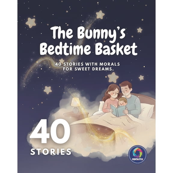 The Bunny's Bedtime Basket: Short Bedtime Stories with Values of Kindness, Honesty & Respect Illustrated Read-A, (Paperback)