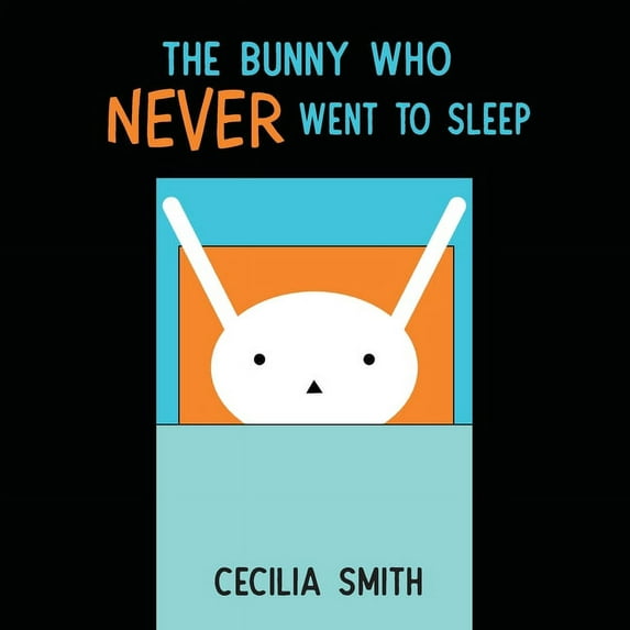 The Bunny who Never went to Sleep, (Paperback)