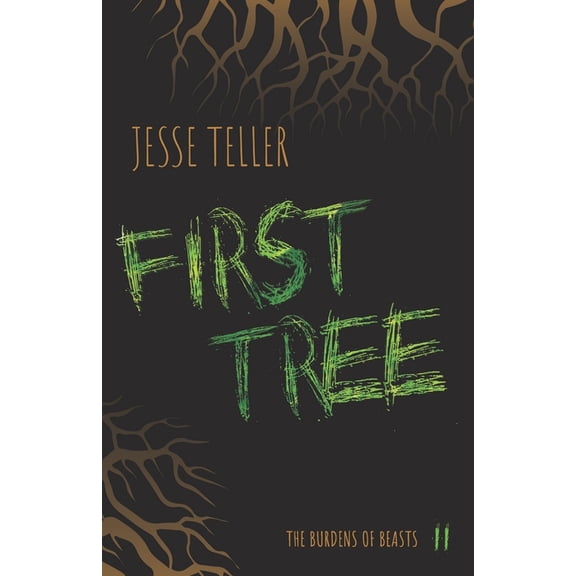 The Burdens of Beasts: First Tree (Series #2) (Paperback)