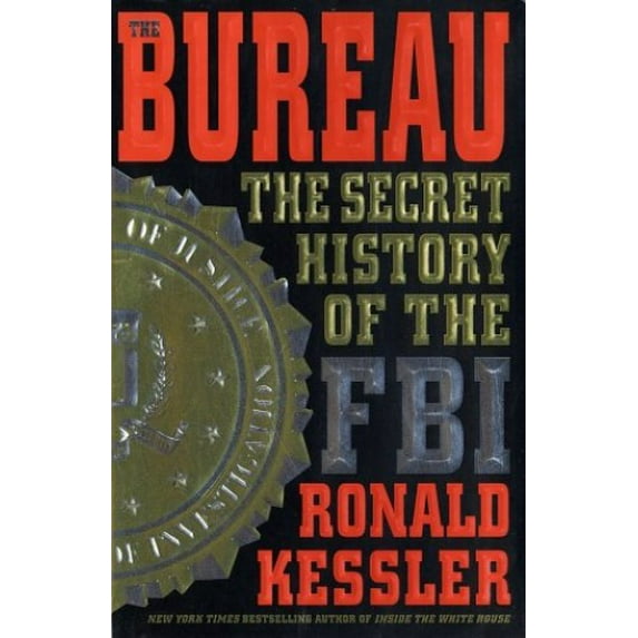 Pre-Owned The Bureau: The Secret History of the FBI (Hardcover) 0312304021 9780312304027