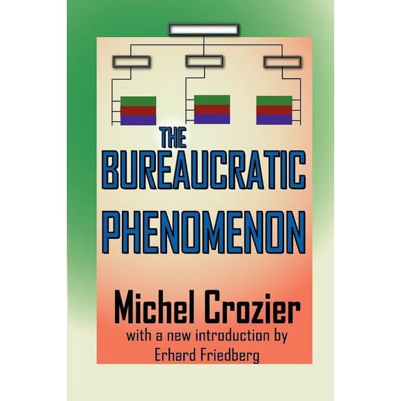 The Bureaucratic Phenomenon, (Paperback)