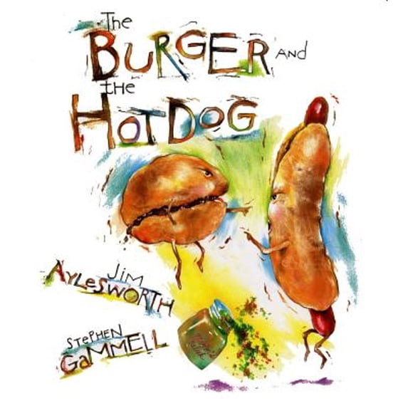 Pre-Owned The Burger and the Hot Dog (Hardcover) by Jim Aylesworth