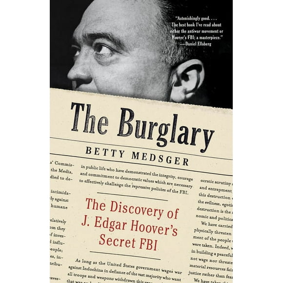The Burglary : The Discovery of J. Edgar Hoover's Secret FBI (Paperback)