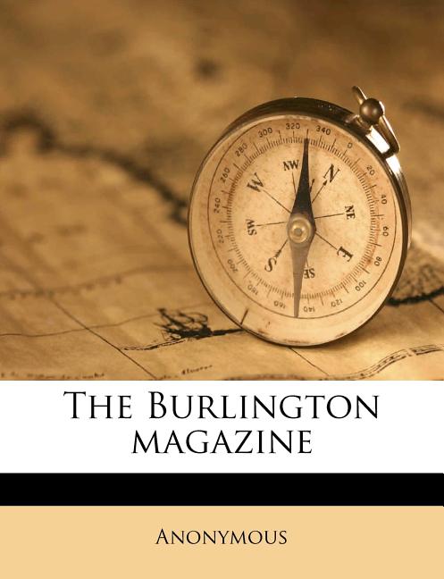 The Burlington Magazin, Volume 34, (Paperback)