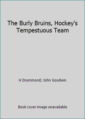 Pre-Owned The Burly Bruins: Hockey's Tempestuous Team (Hardcover) 0130908940 9780130908940