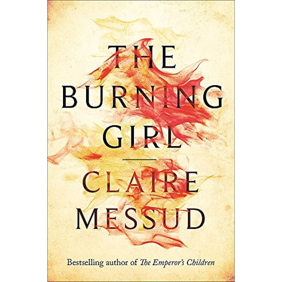 Pre-Owned The Burning Girl: Claire Messud Hardcover