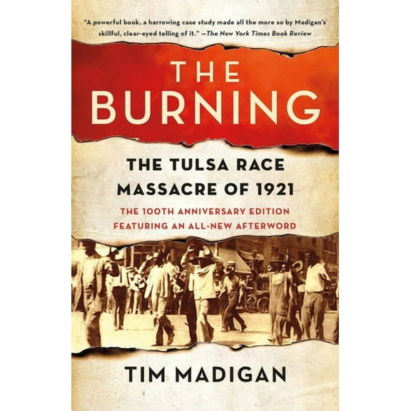 The Burning: The Tulsa Race Massacre of 1921, (Paperback)