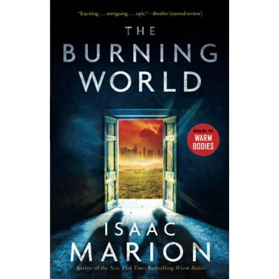 Pre-Owned The Burning World: A Warm Bodies Novel (Paperback) 1476799725 9781476799728