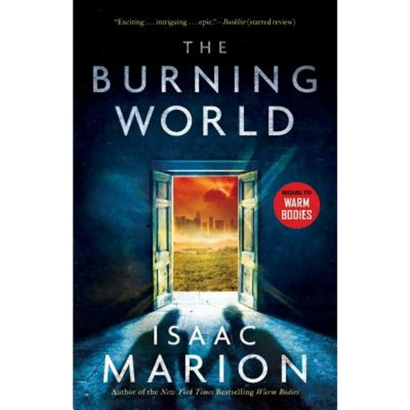 Pre-Owned The Burning World, Volume 2: A Warm Bodies Novel Paperback
