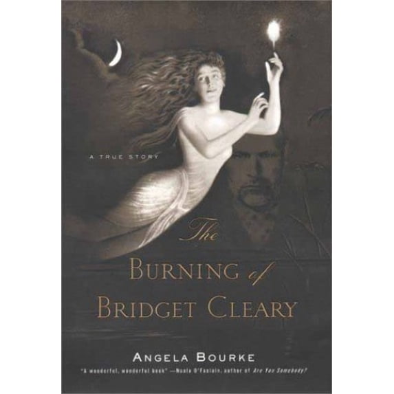 Pre-Owned The Burning of Bridget Cleary: A True Story (Hardcover) 067089270X 9780670892709