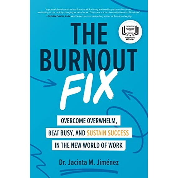Pre-Owned The Burnout Fix: Overcome Overwhelm, Beat Busy, and Sustain Success in the New World of Work (Hardcover) 1260464571 9781260464573