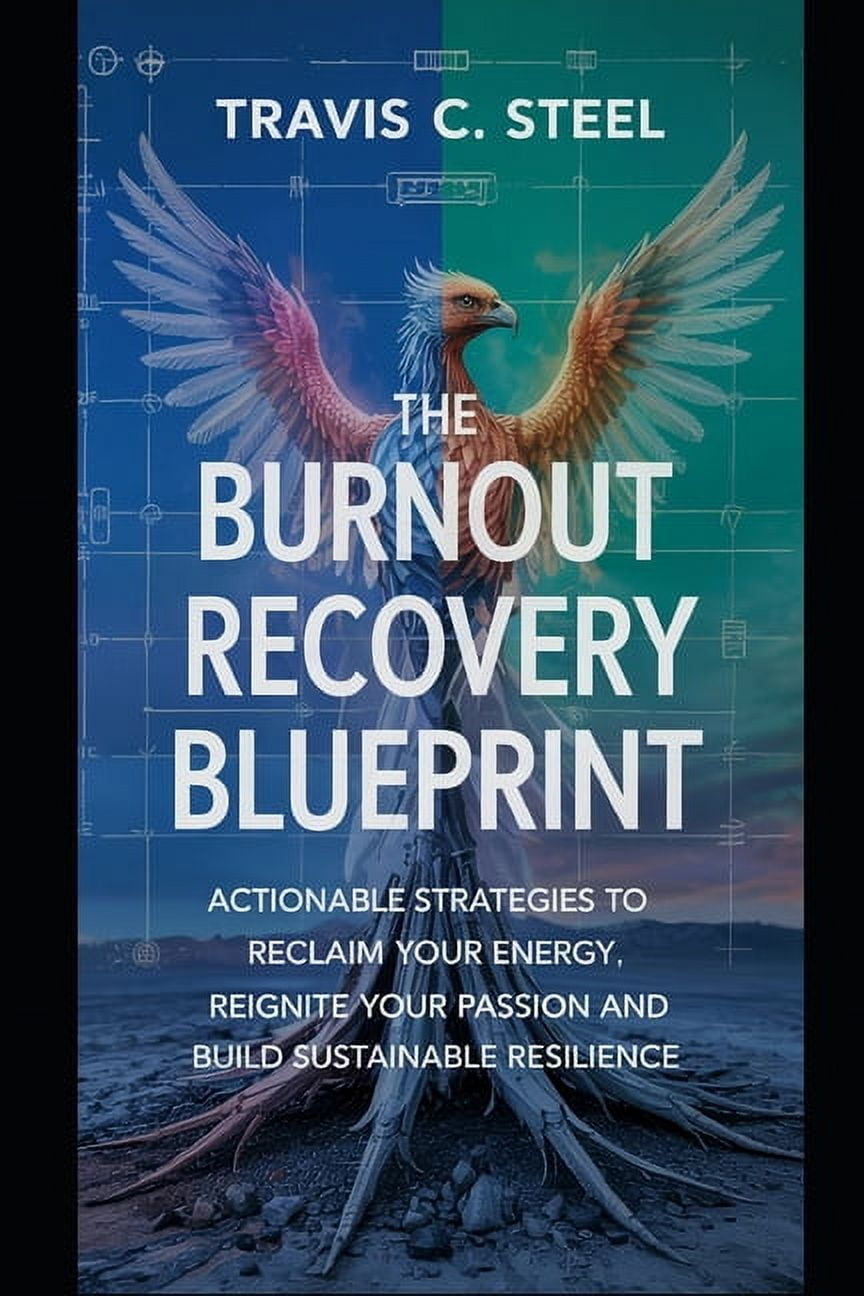 The Burnout Recovery Blueprint: Actionable Strategies to Reclaim Your ...