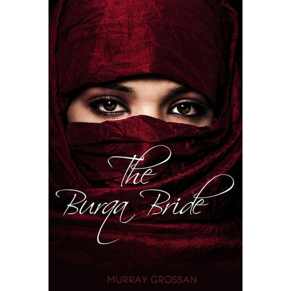 The Burqa Bride(c) : Wearing the Burqa Brought Sally Smith Romance