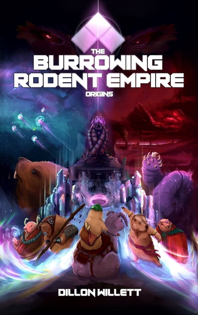 The Burrowing Rodent Empire: Origins, (Hardcover)