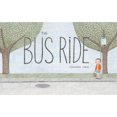 thumbnail image 1 of Pre-Owned The Bus Ride (Hardcover) 1771382090 9781771382090, 1 of 1