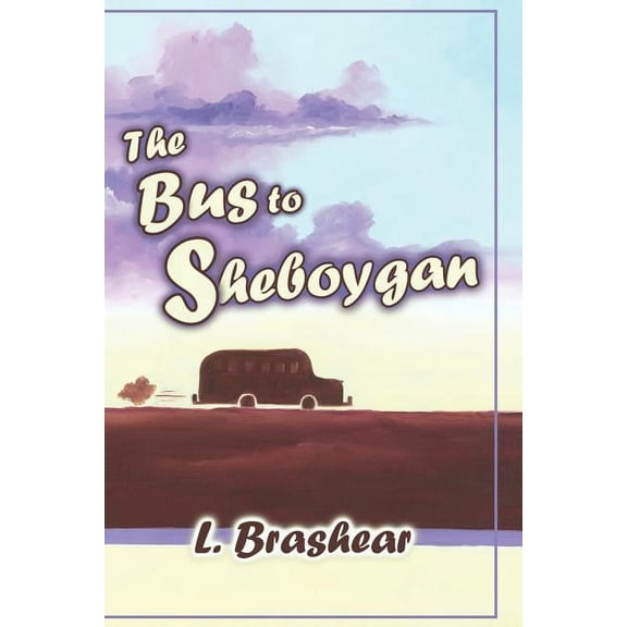 The Bus to Sheboygan, (Paperback)