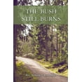 thumbnail image 1 of The Bush Still Burns (Paperback), 1 of 1
