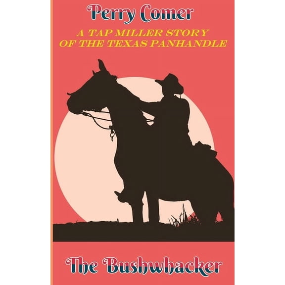 Tap Miller The Bushwhacker, Book 2, (Paperback)
