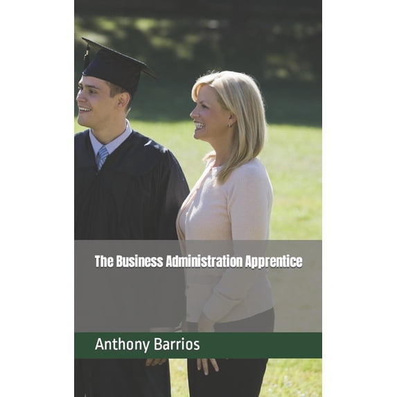 The Business Administration Apprentice, (Paperback)