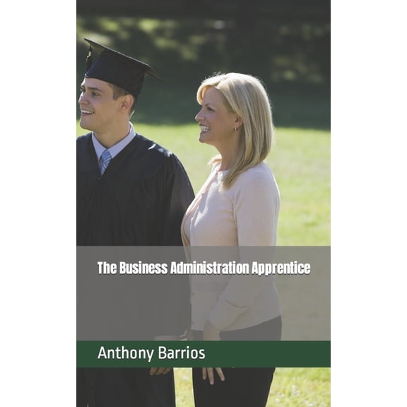 The Business Administration Apprentice, (Paperback)